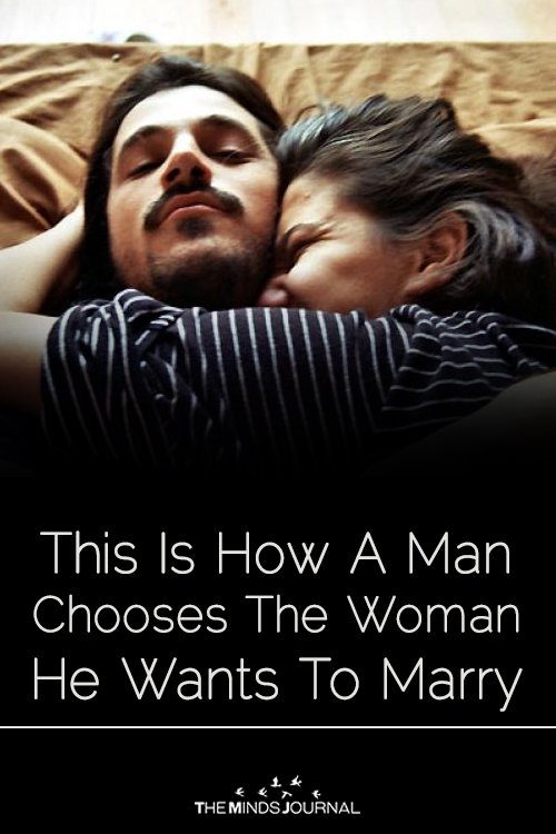 This Is How A Man Chooses The Woman He Wants To Marry