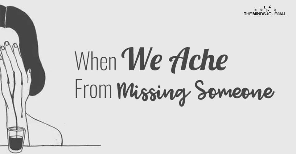 When We Ache From Missing Someone