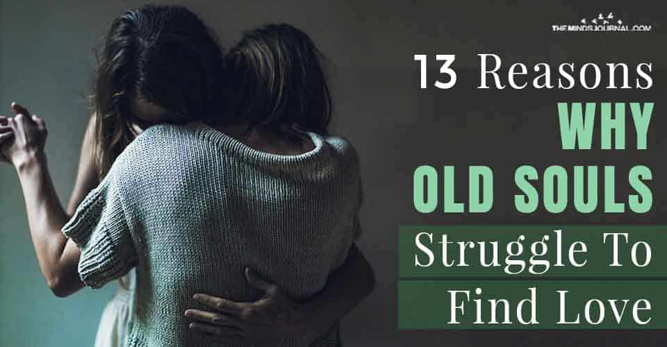 Why Old Souls Struggle To Find Love