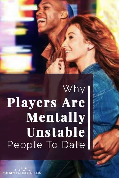 Why Players Are Mentally Unstable People To Date pin