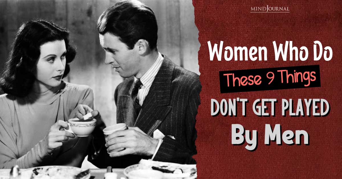 How To Not Get Played? 9 Dating Rules Every Woman Should Know