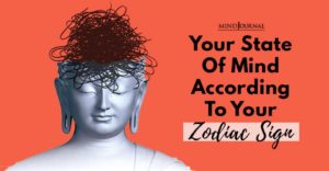 Your State of Mind According Zodiac Sign
