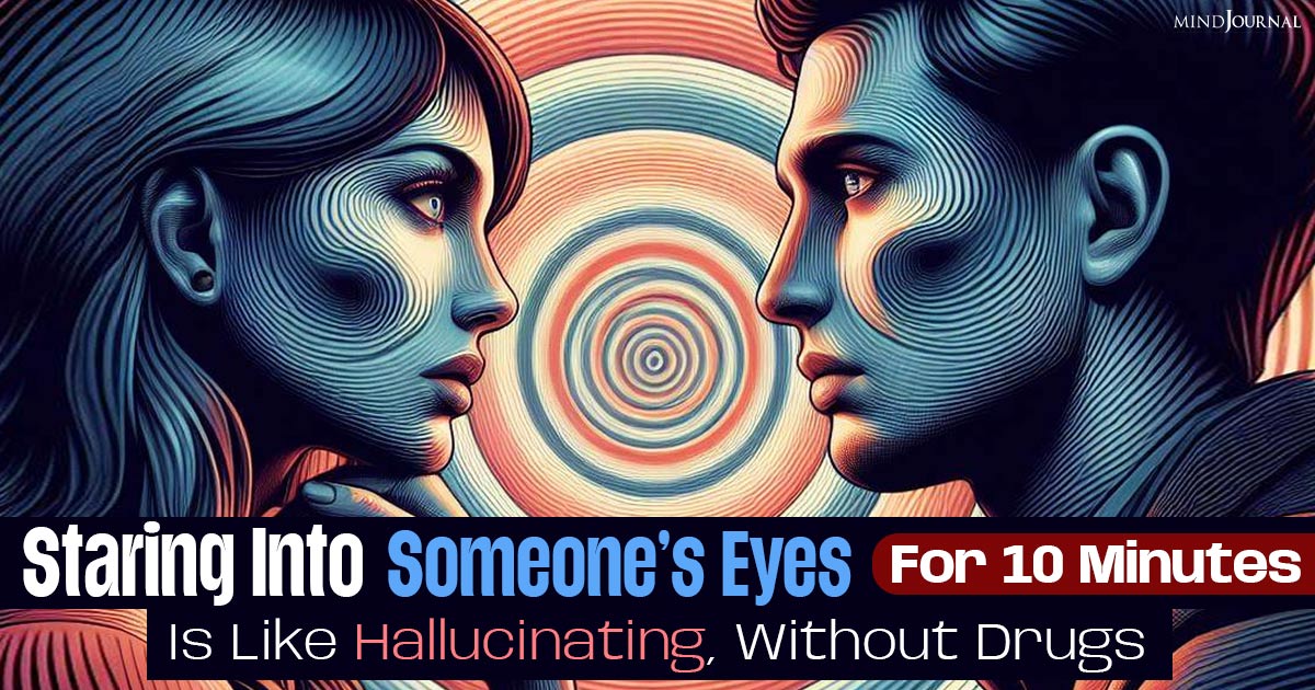 Staring Into Someone’s Eyes For 10 Minutes Is Like Tripping, Without Drugs, Says Research