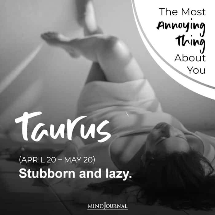 taurus Stubborn and lazy