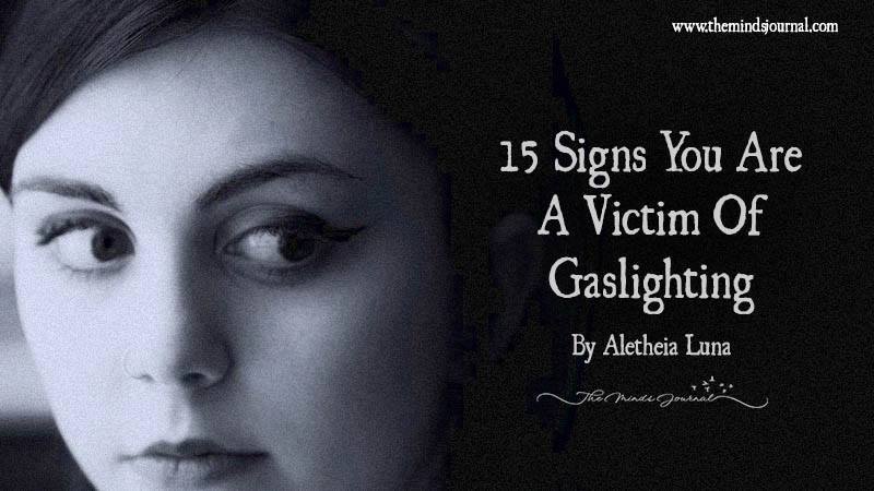 Youre Not Going Crazy 15 Signs Youre A Victim Of Gaslighting 9259