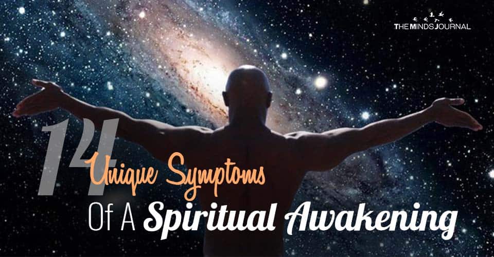 14 Unique Symptoms Of A Spiritual Awakening