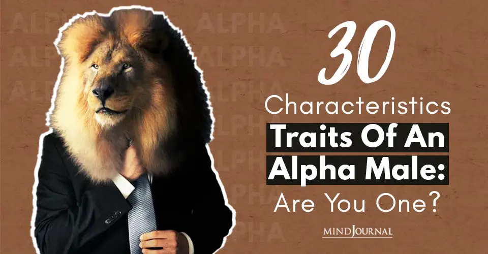 30 Characteristics Of An Alpha Male: Are You One?
