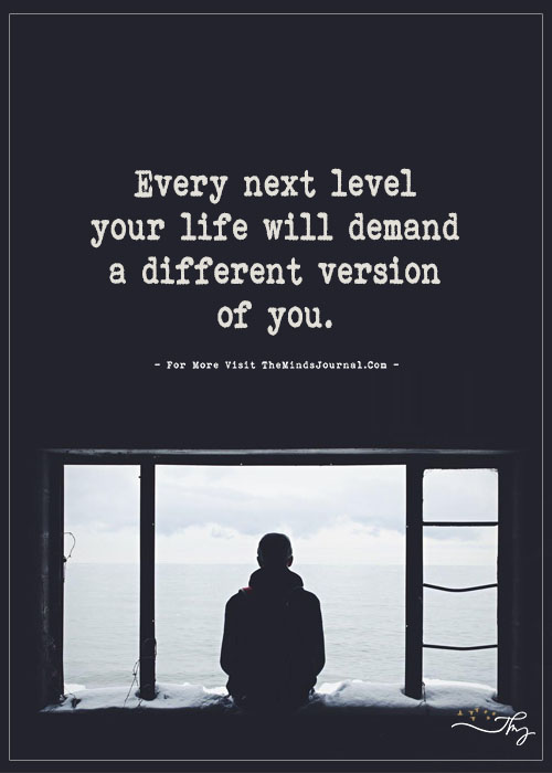 Every next level your life