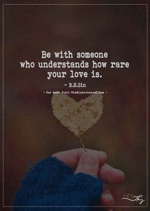Be with Someone Who Understands
