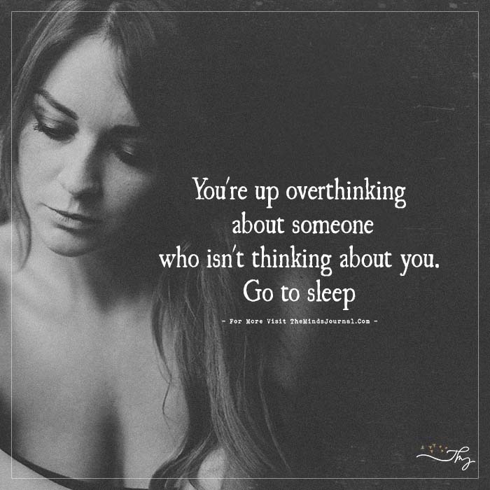 You're up Overthinking about Someone