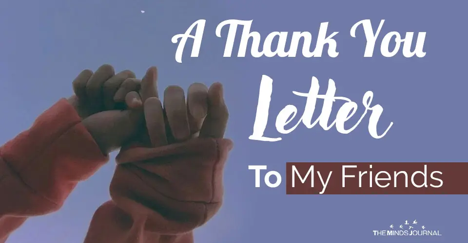 A Thank You Letter To My Friends