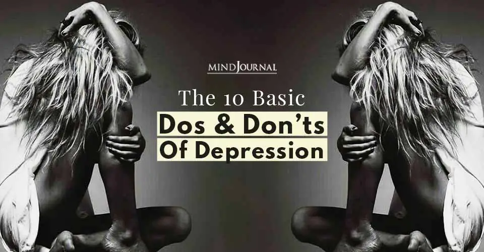 The 10 Basic Do’s And Don’ts Of Depression