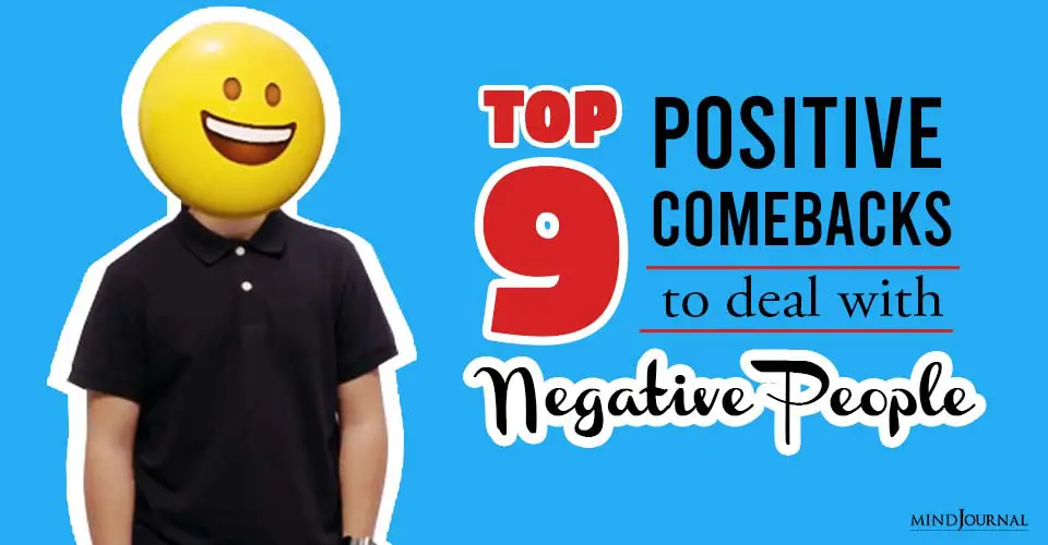 Top 9 Positive Comebacks To Help Deal With Negative People