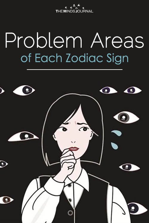 The Problem Areas of Each Zodiac Sign