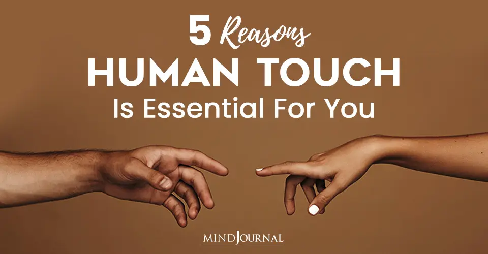 Reasons Human Touch Essential For You