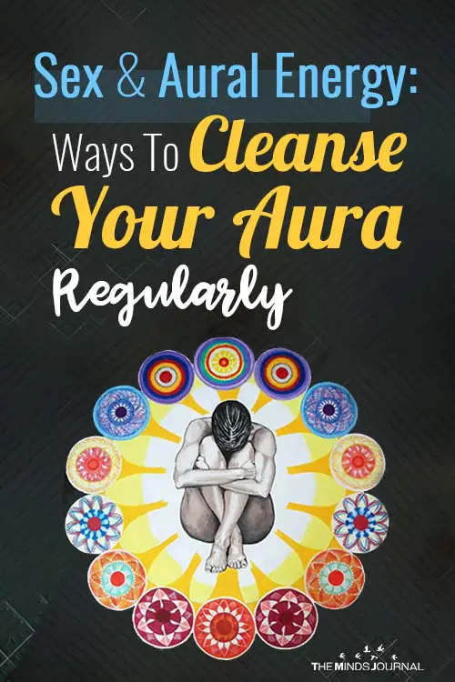 Sex And Aural Energy Ways To Cleanse Your Aura Regularly