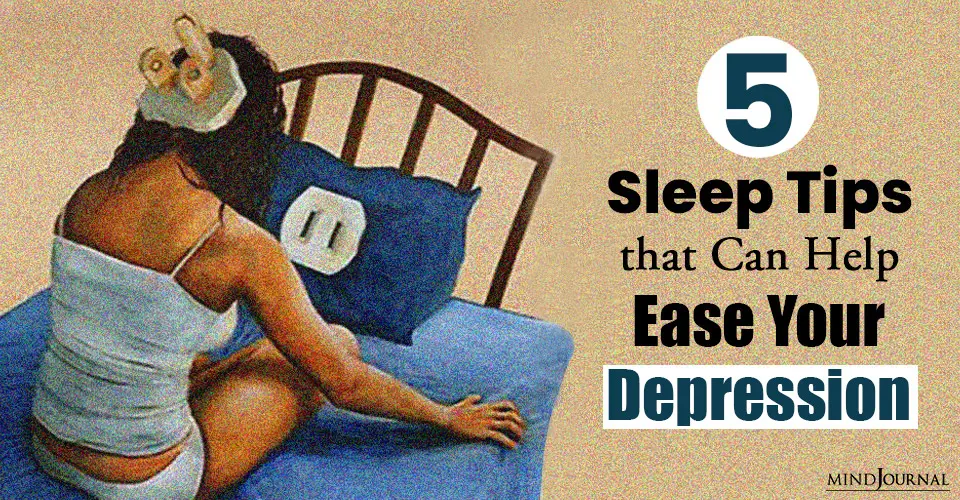 5 Sleep Tips that Can Help Ease Your Depression
