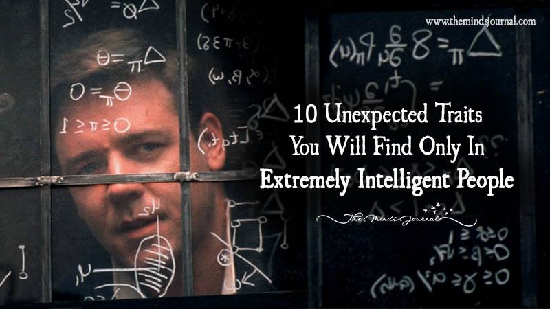 10 Unexpected Traits You Will Find Only In Extremely Intelligent People