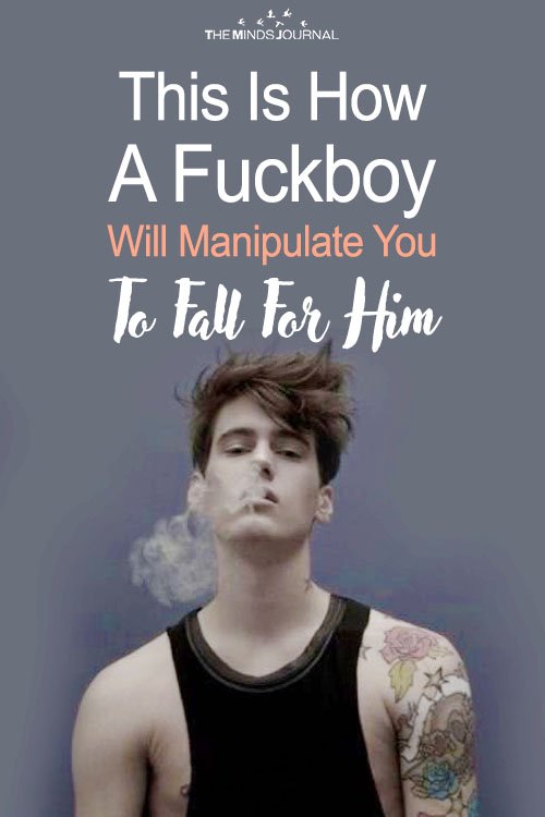 Fuckboy Manipulates You