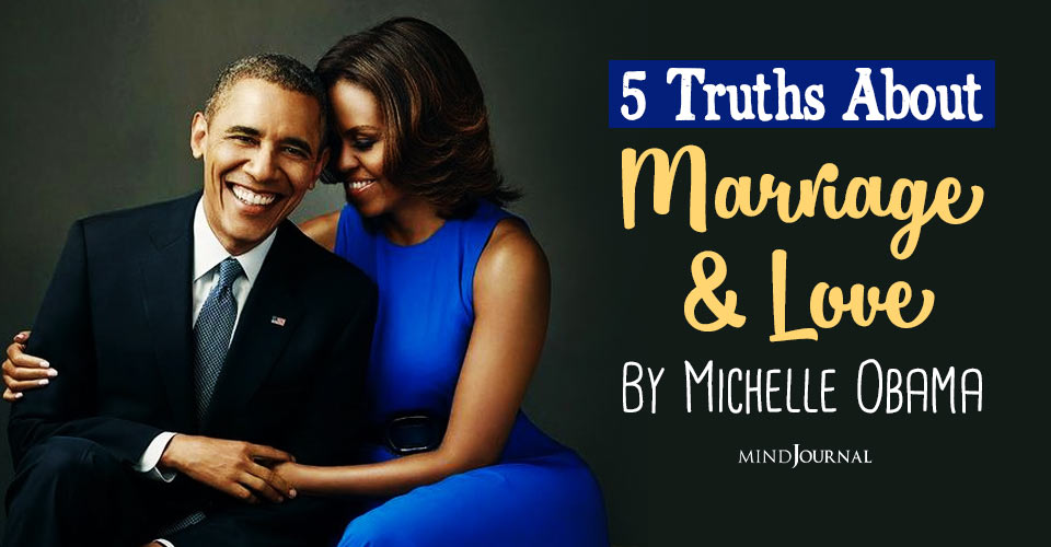 Truths About Marriage And Love By Michelle Obama