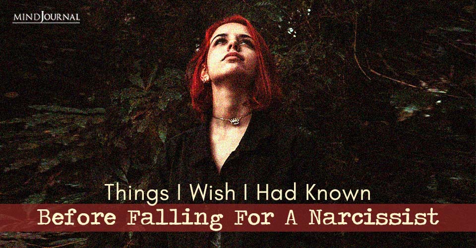 Things I Wish I Had Known Before Falling For A Narcissist