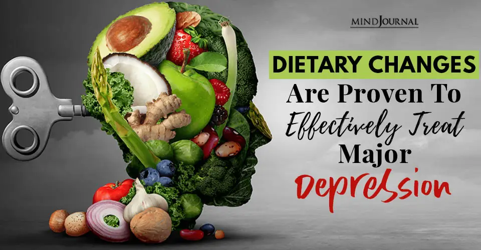 Dietary Changes Are Proven To Effectively Treat Major Depression