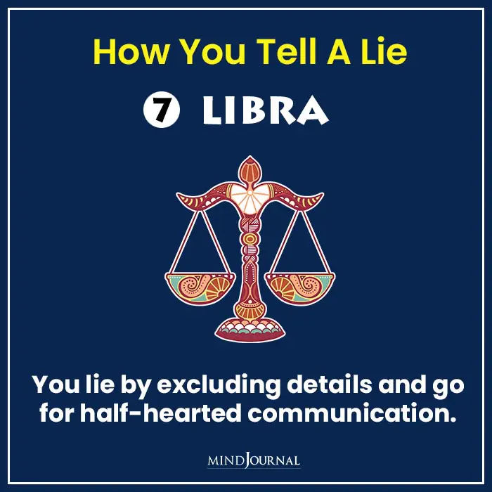 How You Tell A Lie Based On Your Zodiac Sign Libra