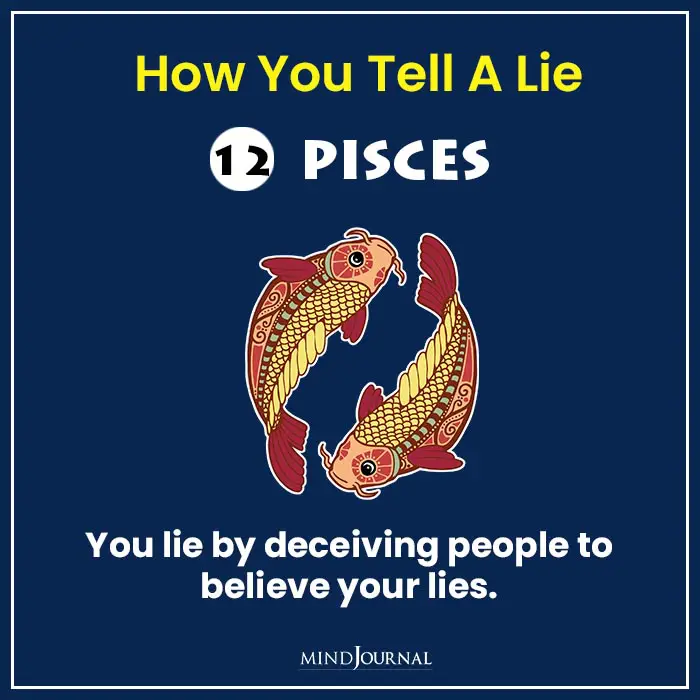 How You Tell A Lie Based On Your Zodiac Sign Pisces