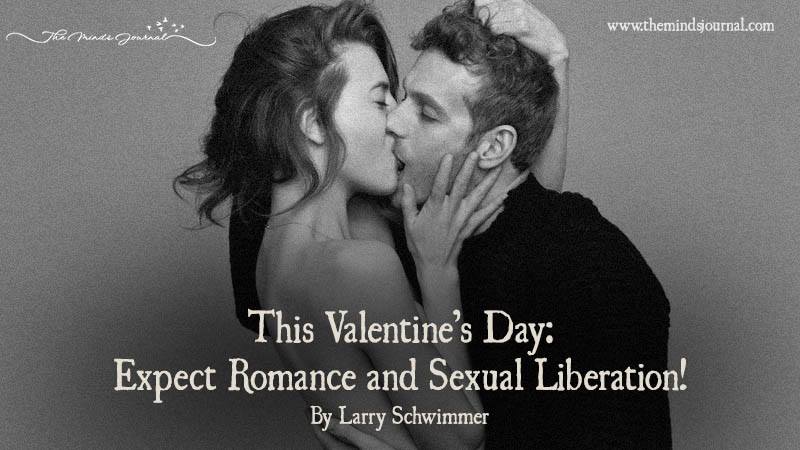 This Valentine’s Day: Expect Romance And sexual Liberation!