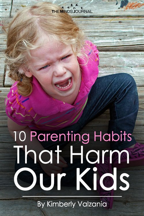 10 Parenting Habits That Harm Our Kids2