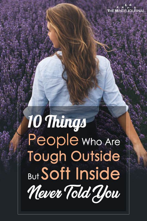 People Who Are Tough Outside But Soft Inside