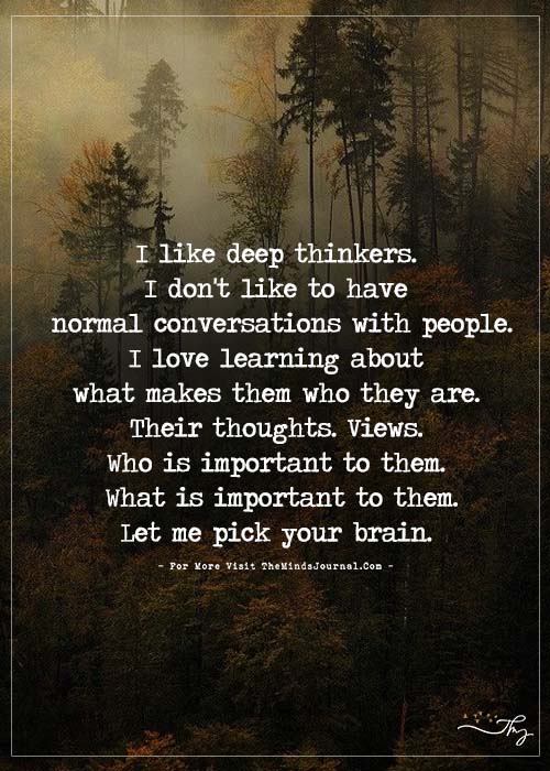 I Like Deep Thinkers