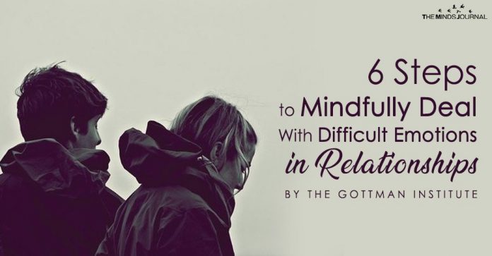 6 Steps To Mindfully Deal With Difficult Emotions In Relationships