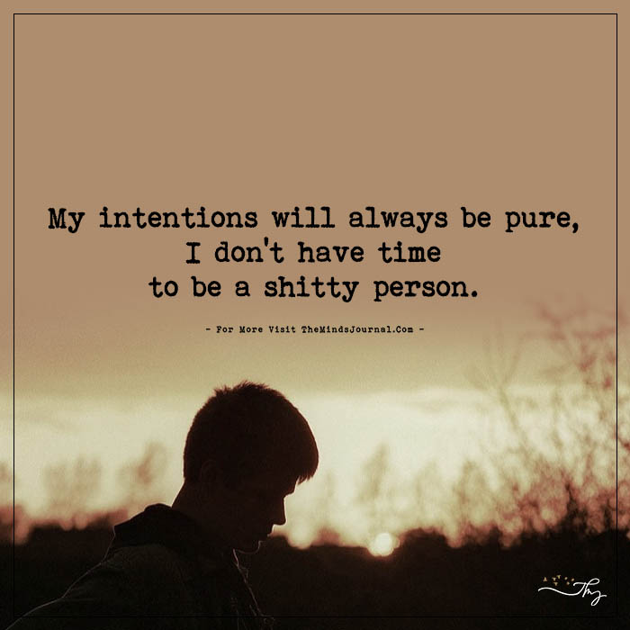 My Intentions Will Always Be Pure