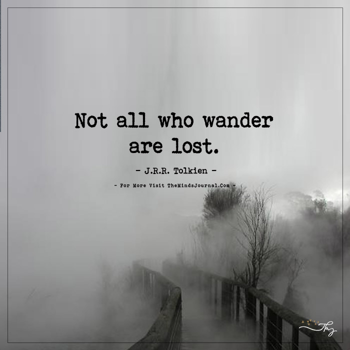 jrr tolkien not all those who wander are lost quote
