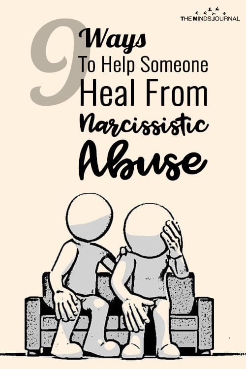 Healing from narcissistic abuse can become easier if the victim gets proper support.