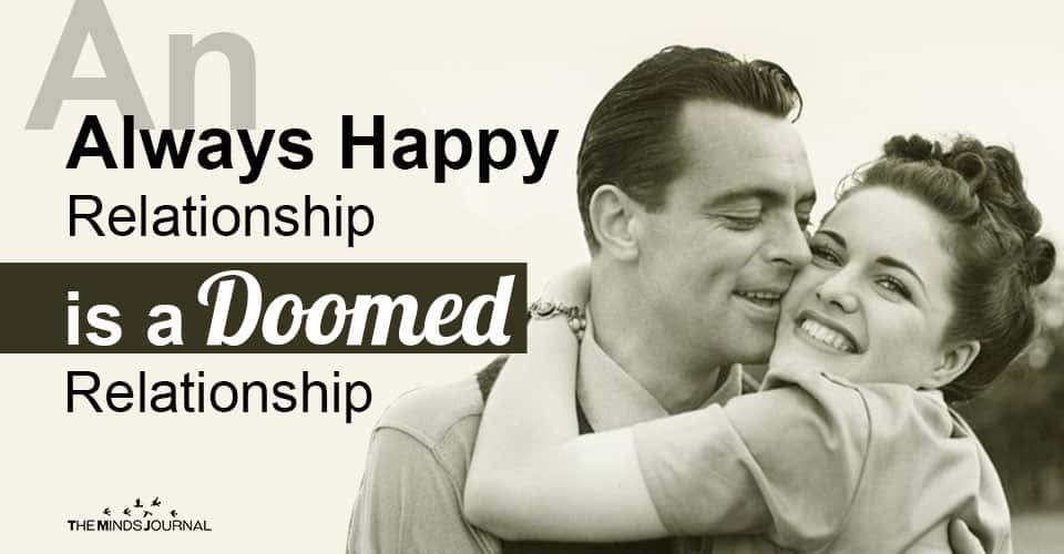 Always Happy Relationship is Doomed Relationship