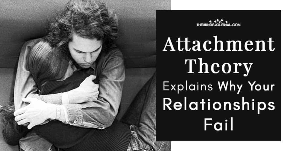 Attachment Theory Explains Why Relationships Fail