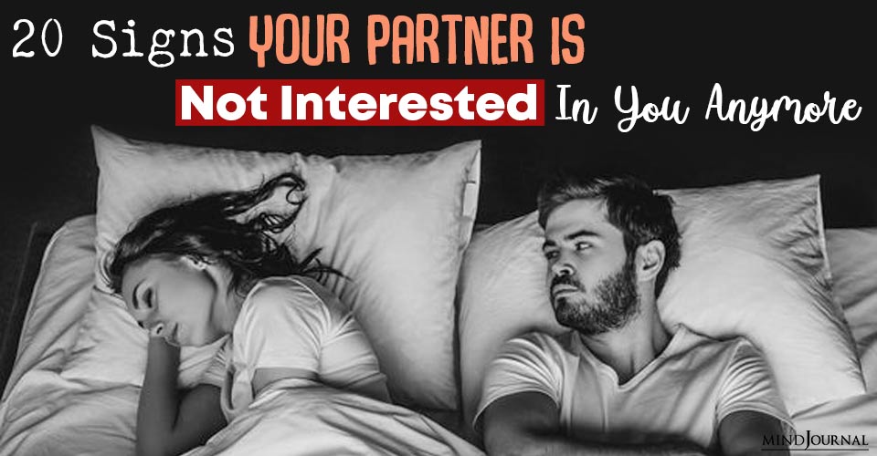 20 Signs That Your Partner Is Not Interested In You Anymore