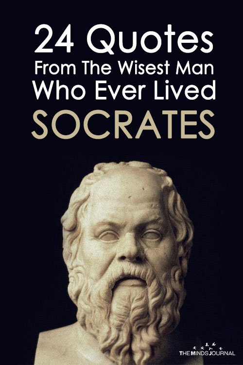 Here Are 24 Quotes From The Wisest Man Ever Lived: Socrates