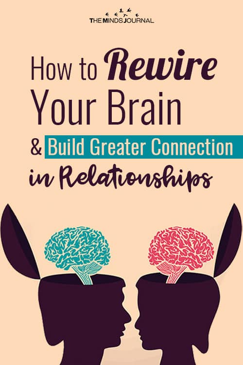 How to Rewire Your Brain & Build Greater Connection in Relationships