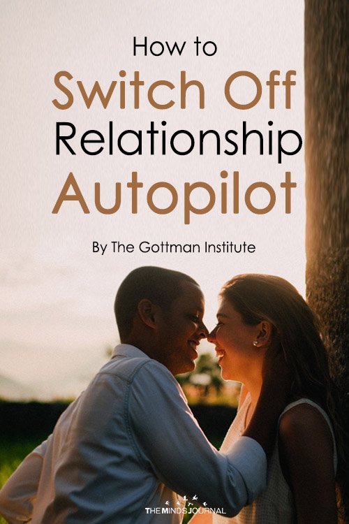 How to Switch Off Relationship Autopilot