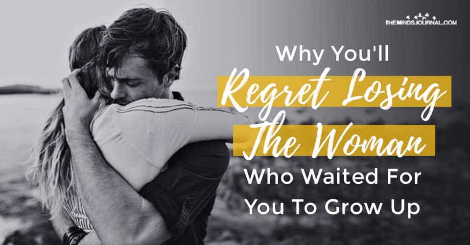Regret Losing Woman Who Waited For You Grow Up