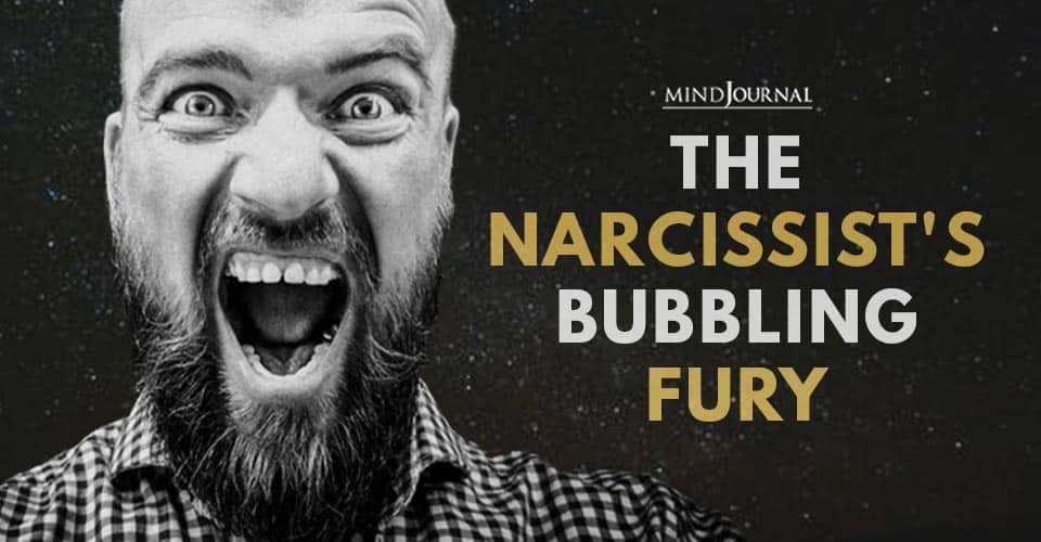 Narcissist's Bubbling Fury