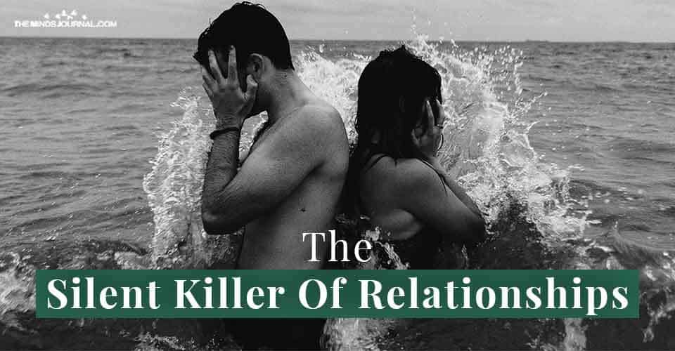 The Silent Killer Of Relationships