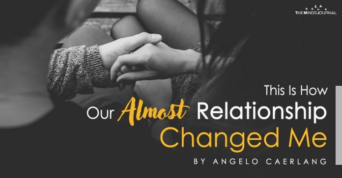 How Our Almost Relationship Changed Me