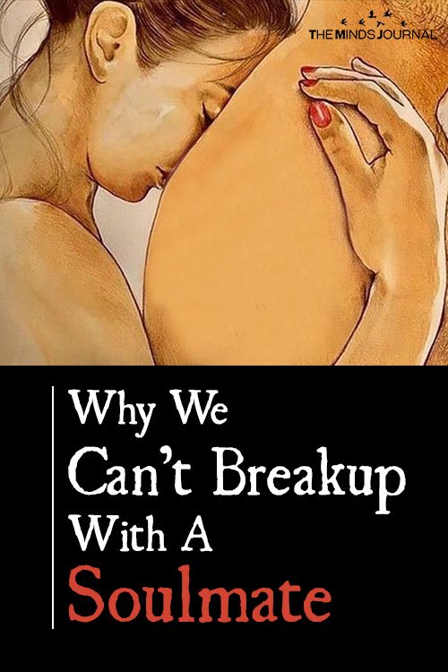 Why We Can't Breakup With A Soulmate