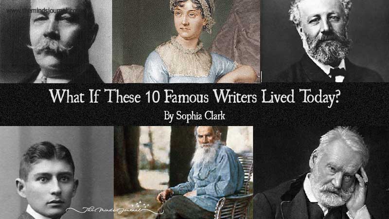 What If These 10 Famous Writers Lived Today?