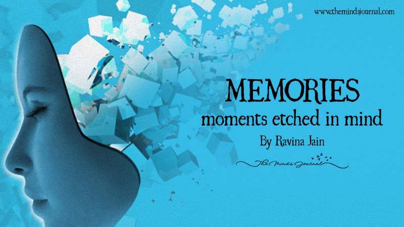 Memories- Moments Etched In Mind