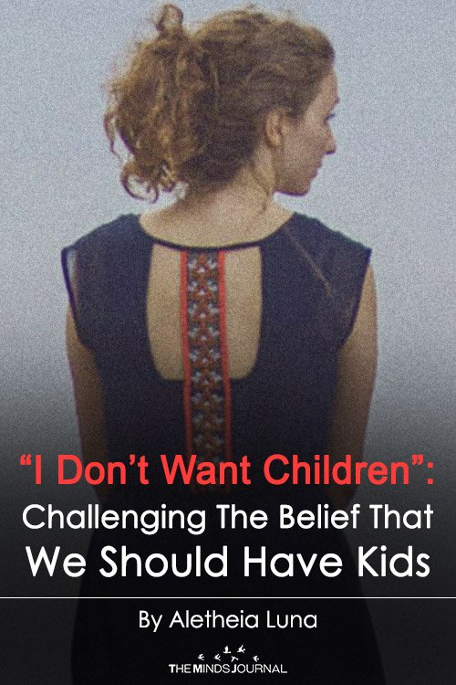 ‘I Don’t Want Children” Challenging The Belief That We Should Have Kids